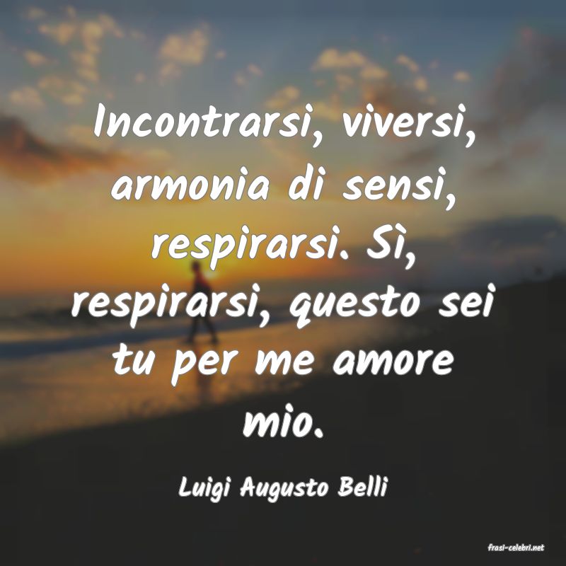 frasi di  Luigi Augusto Belli
