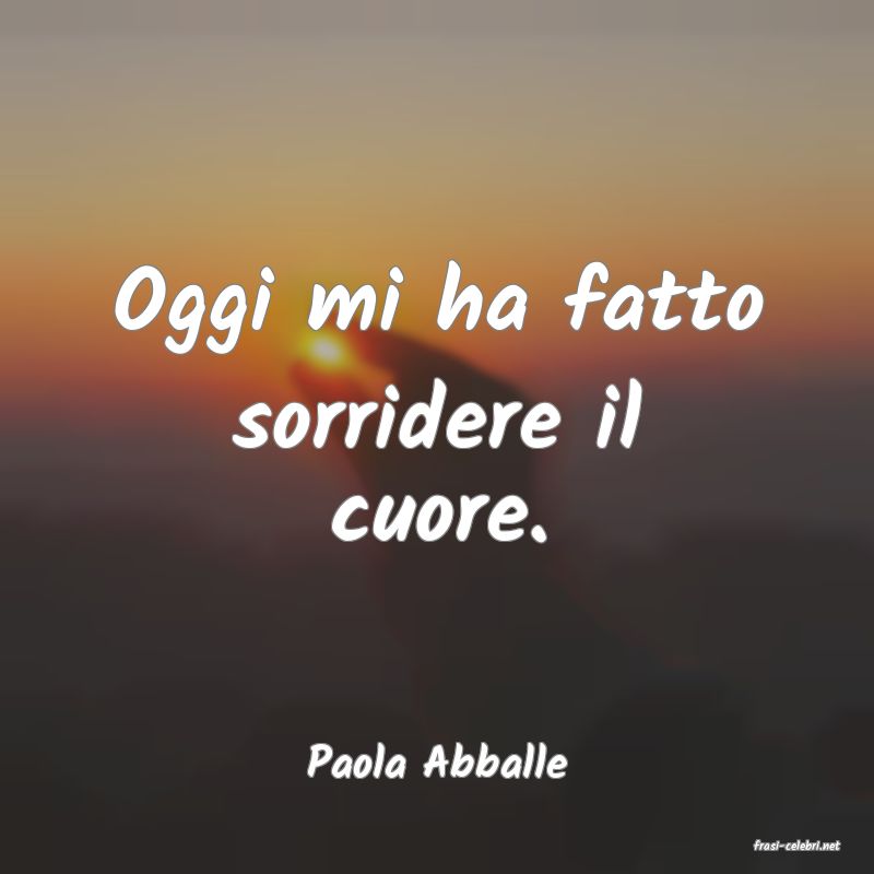 frasi di  Paola Abballe
