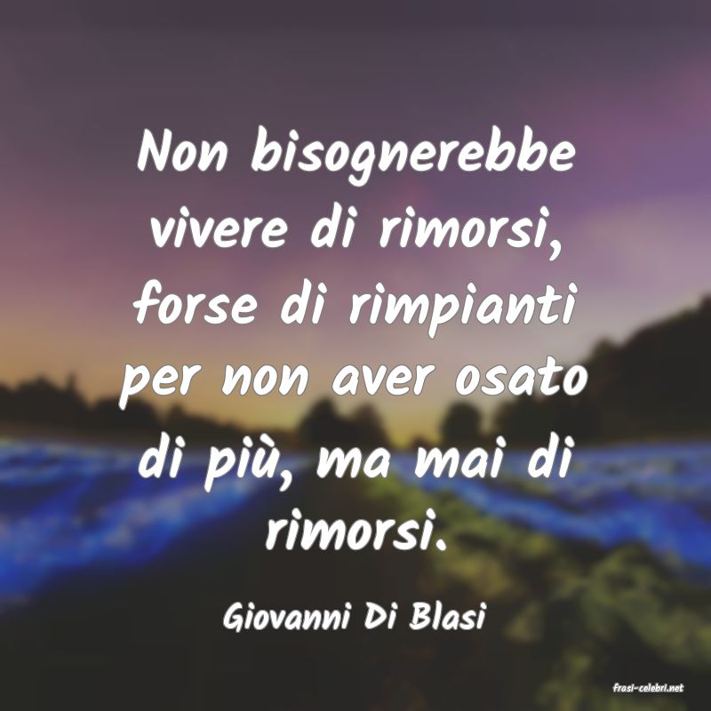 frasi di  Giovanni Di Blasi
