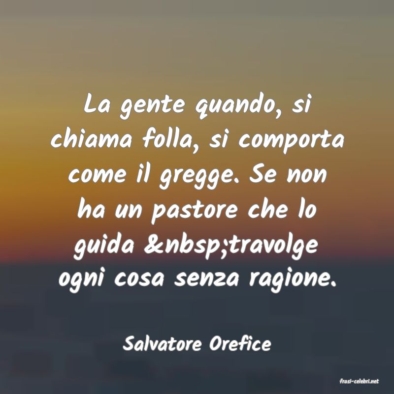 frasi di  Salvatore Orefice
