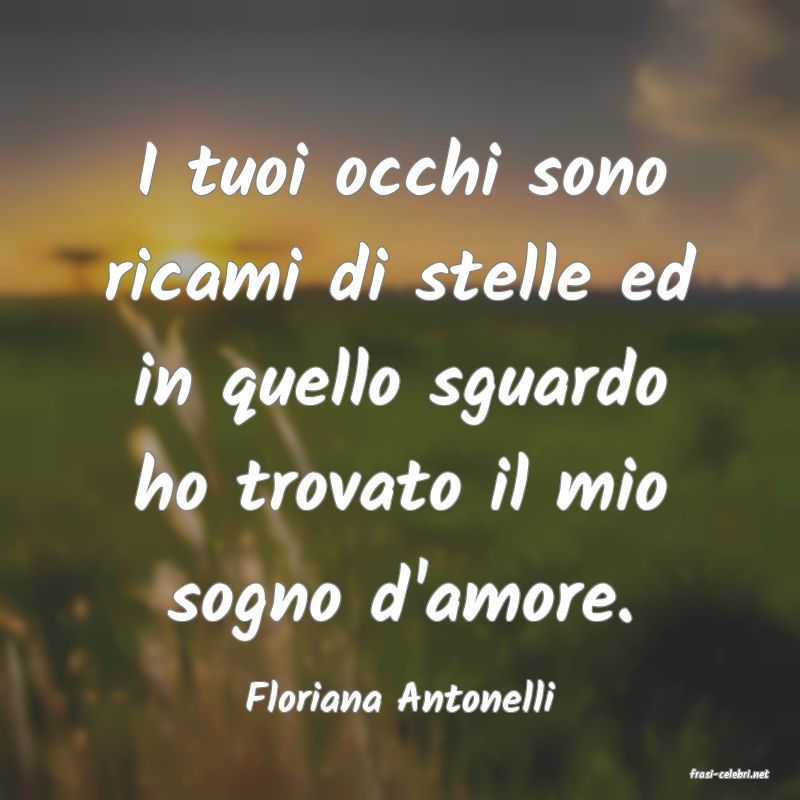 frasi di  Floriana Antonelli
