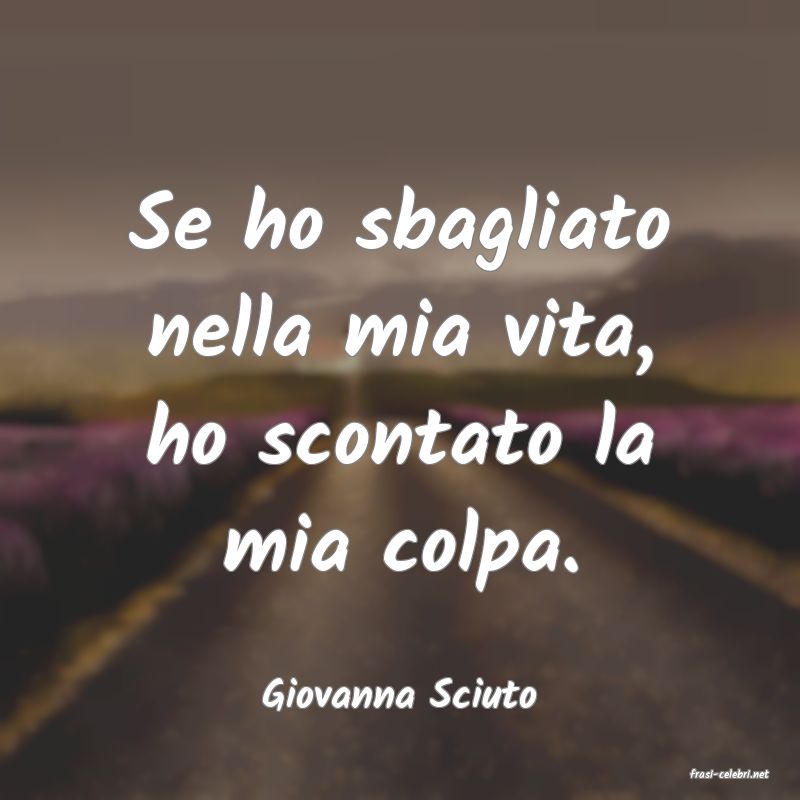 frasi di  Giovanna Sciuto
