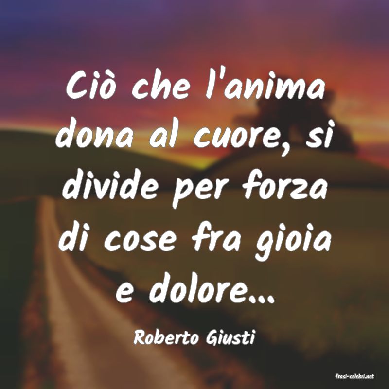 frasi di  Roberto Giusti
