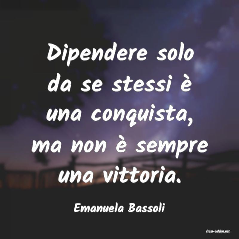 frasi di  Emanuela Bassoli
