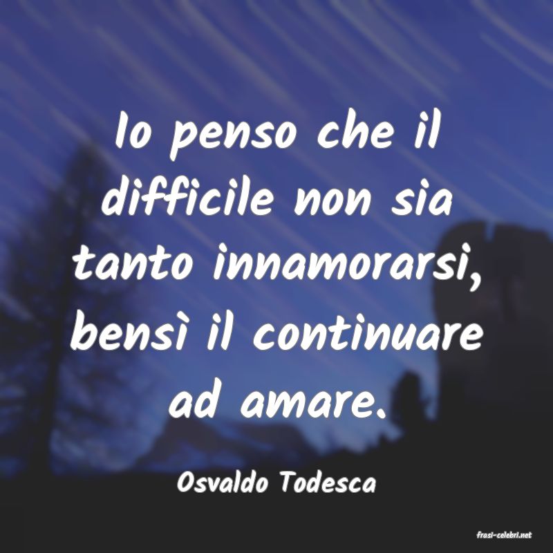 frasi di  Osvaldo Todesca
