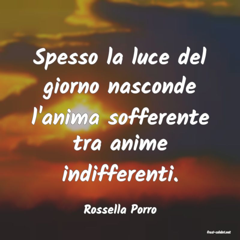 frasi di  Rossella Porro
