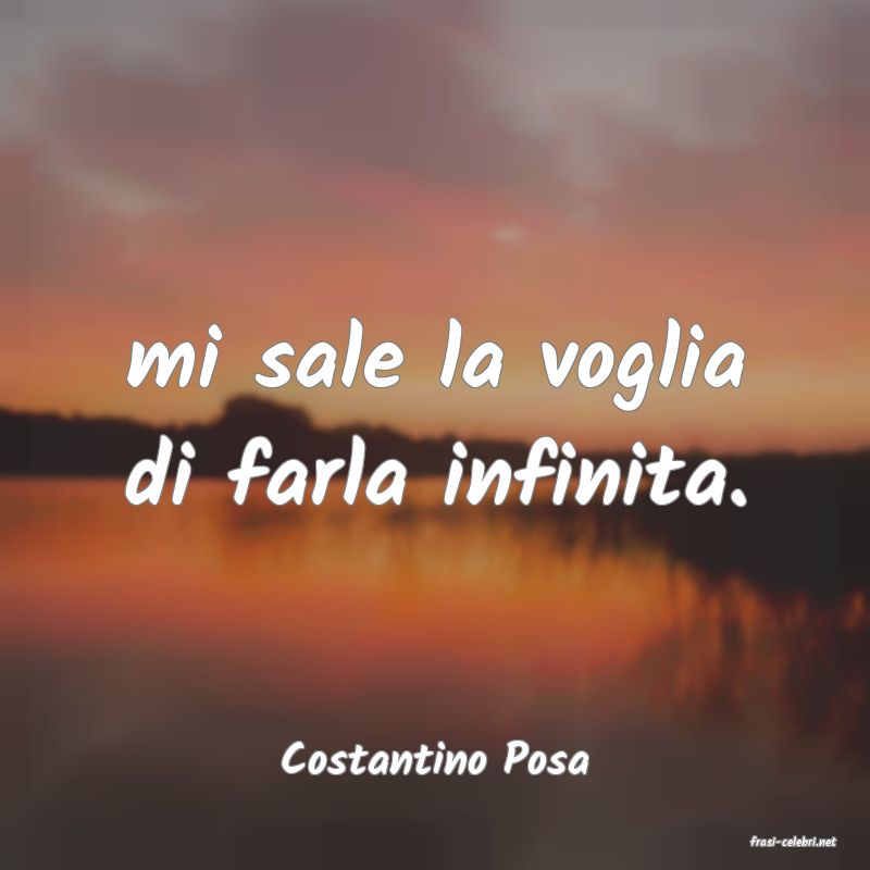 frasi di  Costantino Posa
