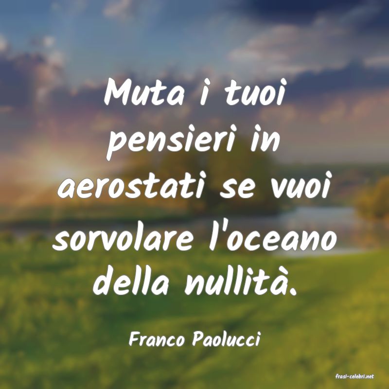 frasi di  Franco Paolucci
