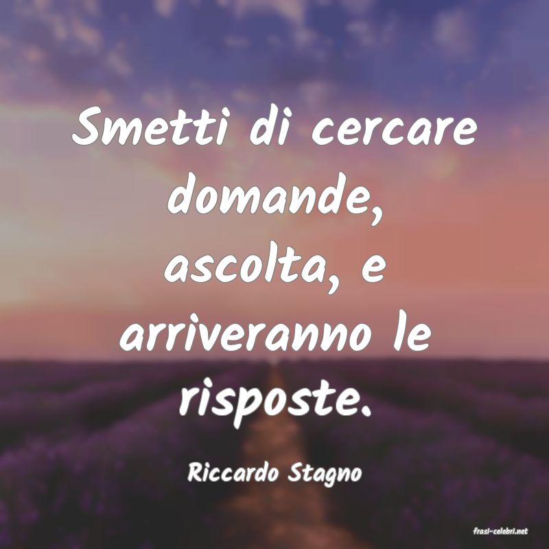 frasi di  Riccardo Stagno
