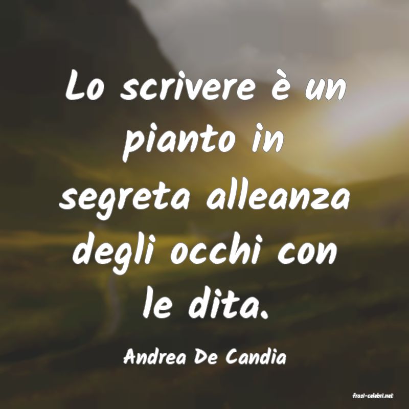 frasi di  Andrea De Candia
