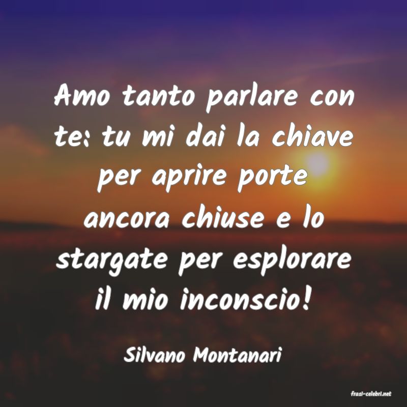 frasi di  Silvano Montanari
