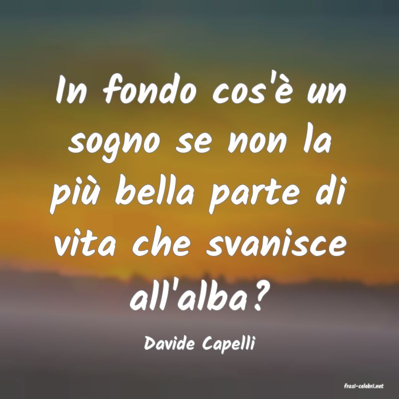 frasi di  Davide Capelli
