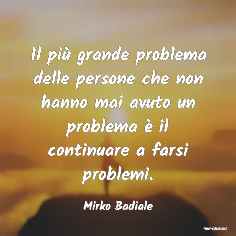 frasi di  Mirko Badiale
