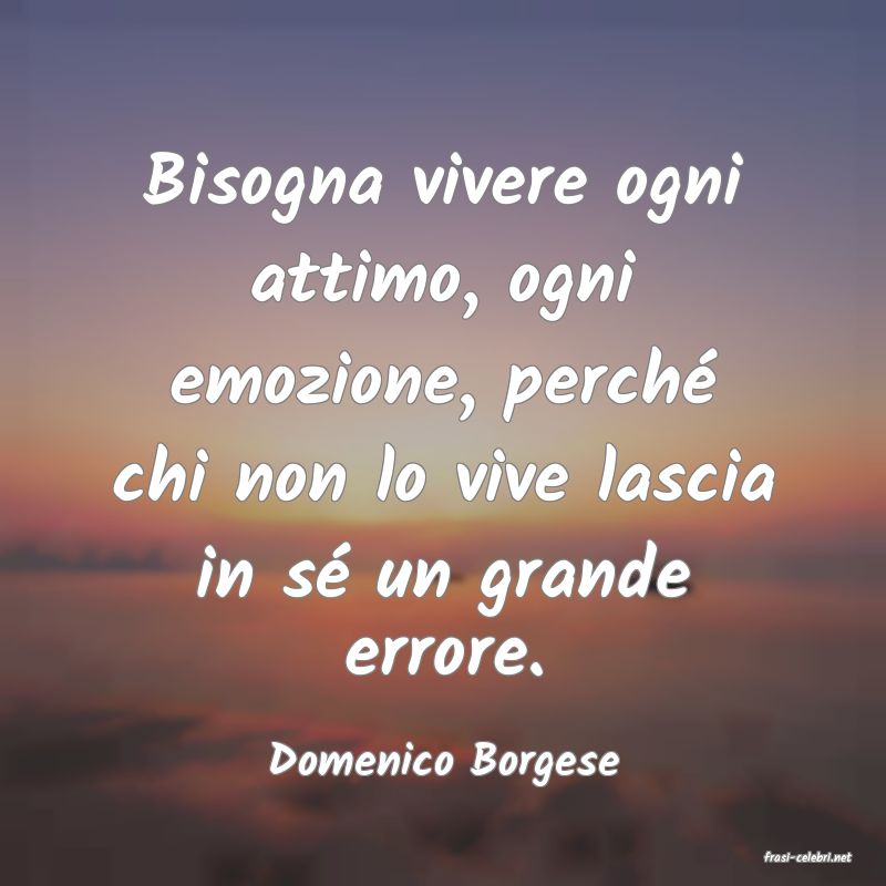 frasi di  Domenico Borgese
