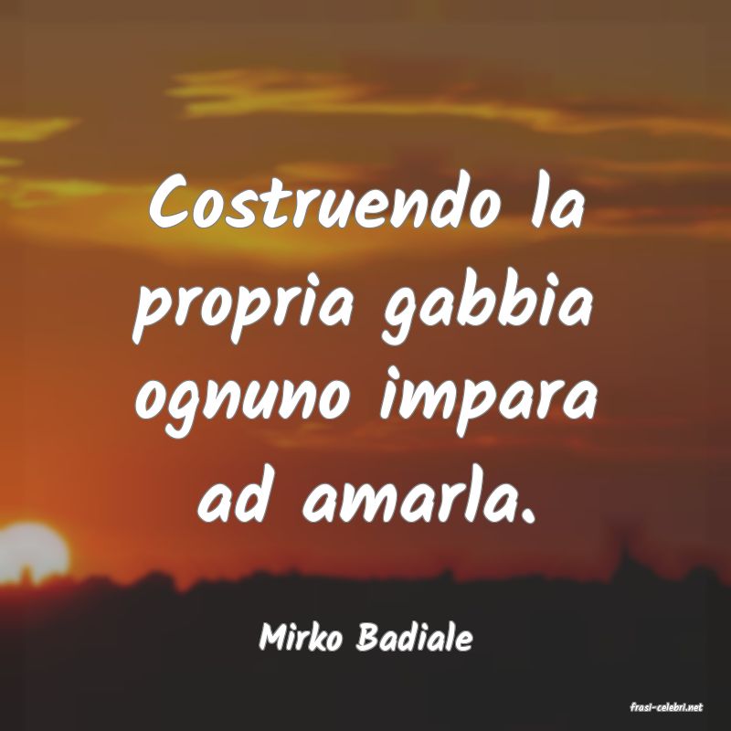 frasi di  Mirko Badiale
