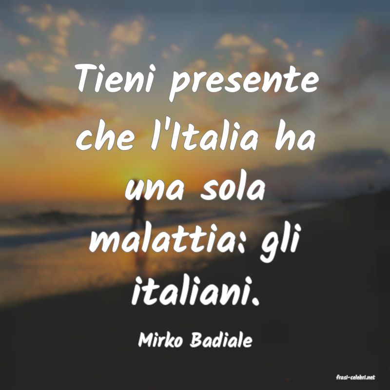 frasi di  Mirko Badiale
