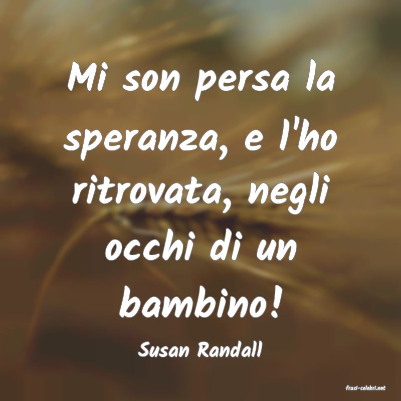 frasi di  Susan Randall
