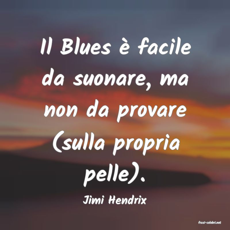 frasi di  Jimi Hendrix
