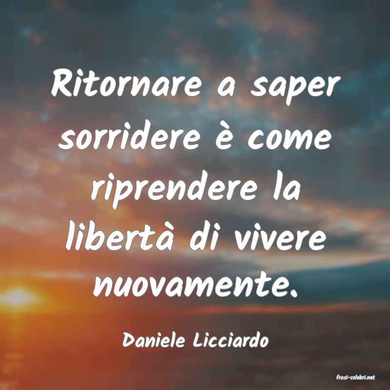 frasi di  Daniele Licciardo
