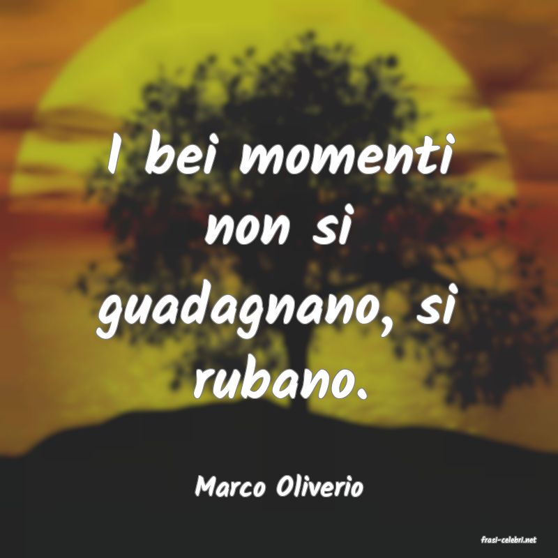 frasi di  Marco Oliverio
