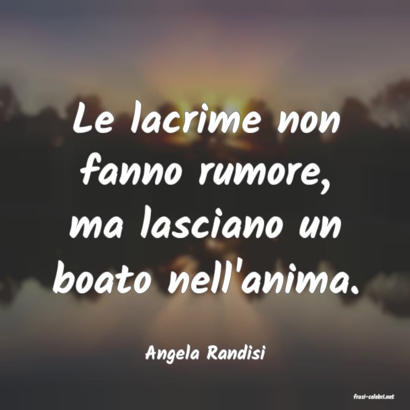 frasi di  Angela Randisi
