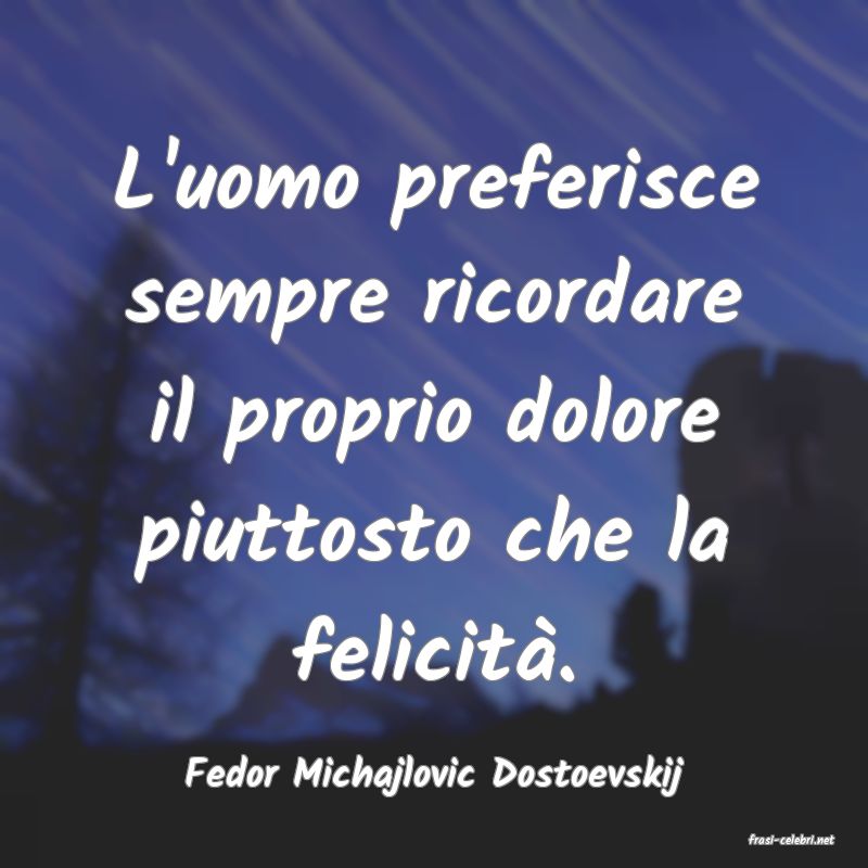 frasi di Fedor Michajlovic Dostoevskij