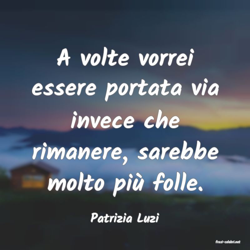 frasi di  Patrizia Luzi
