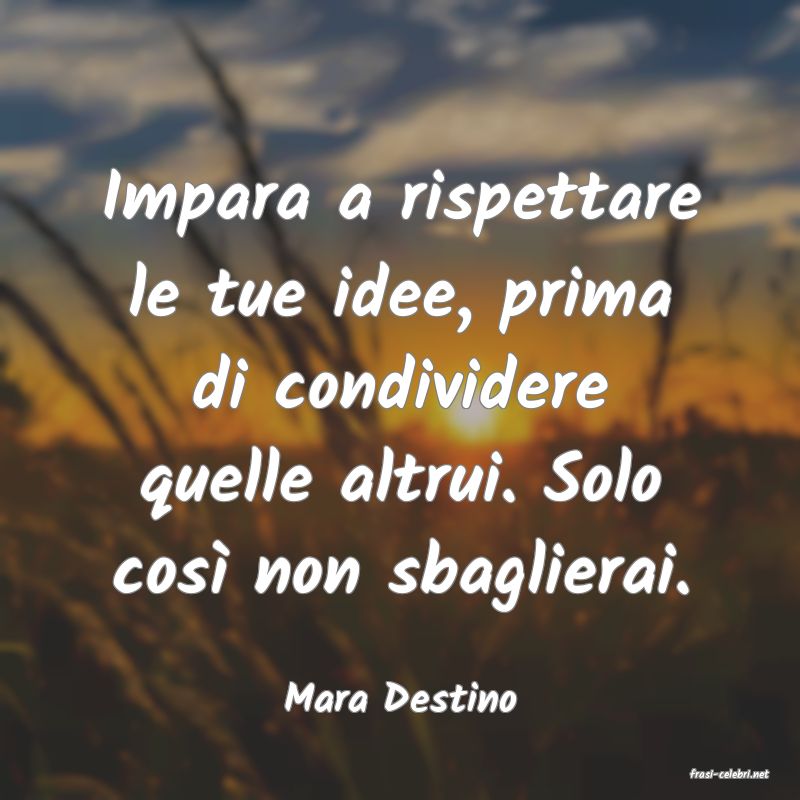 frasi di  Mara Destino
