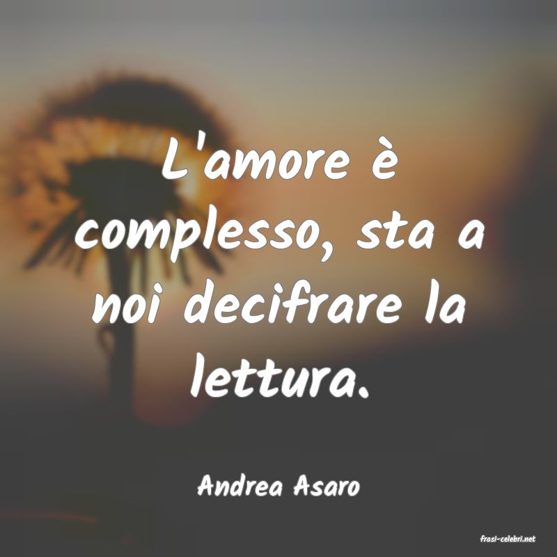 frasi di  Andrea Asaro
