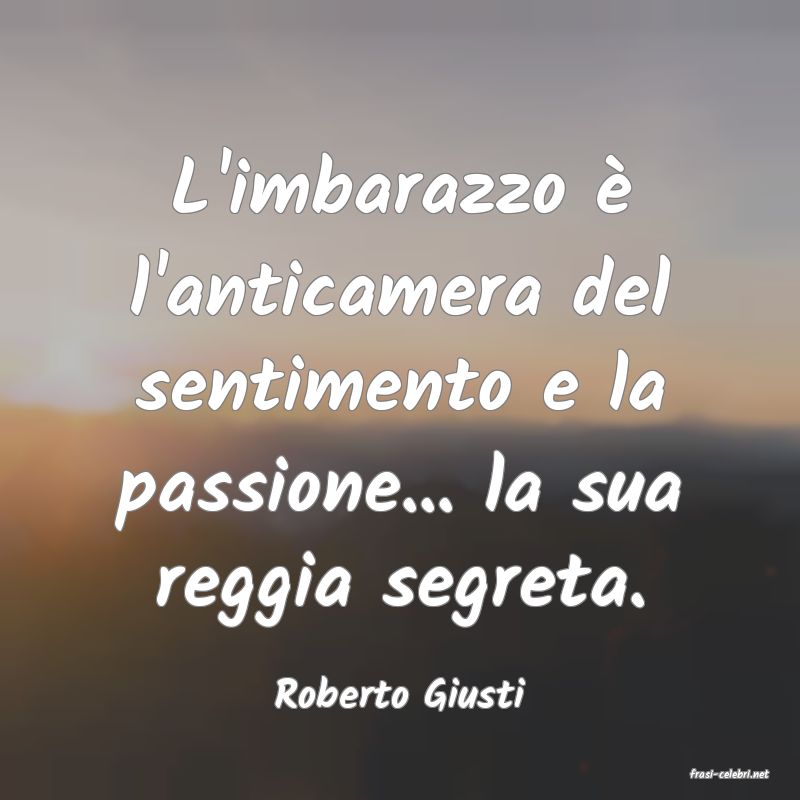 frasi di  Roberto Giusti
