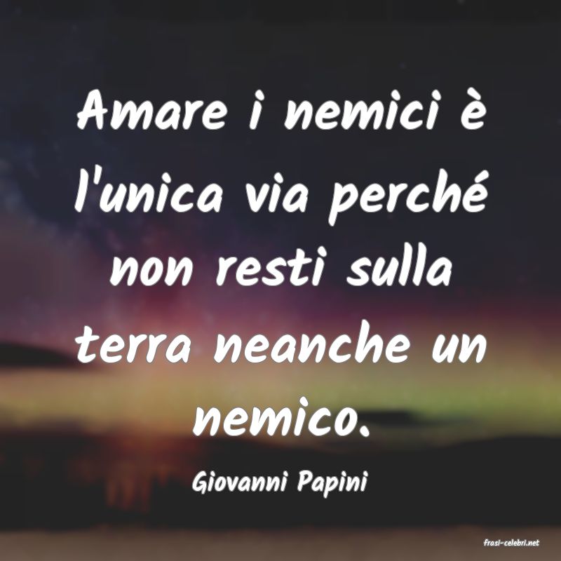 frasi di  Giovanni Papini
