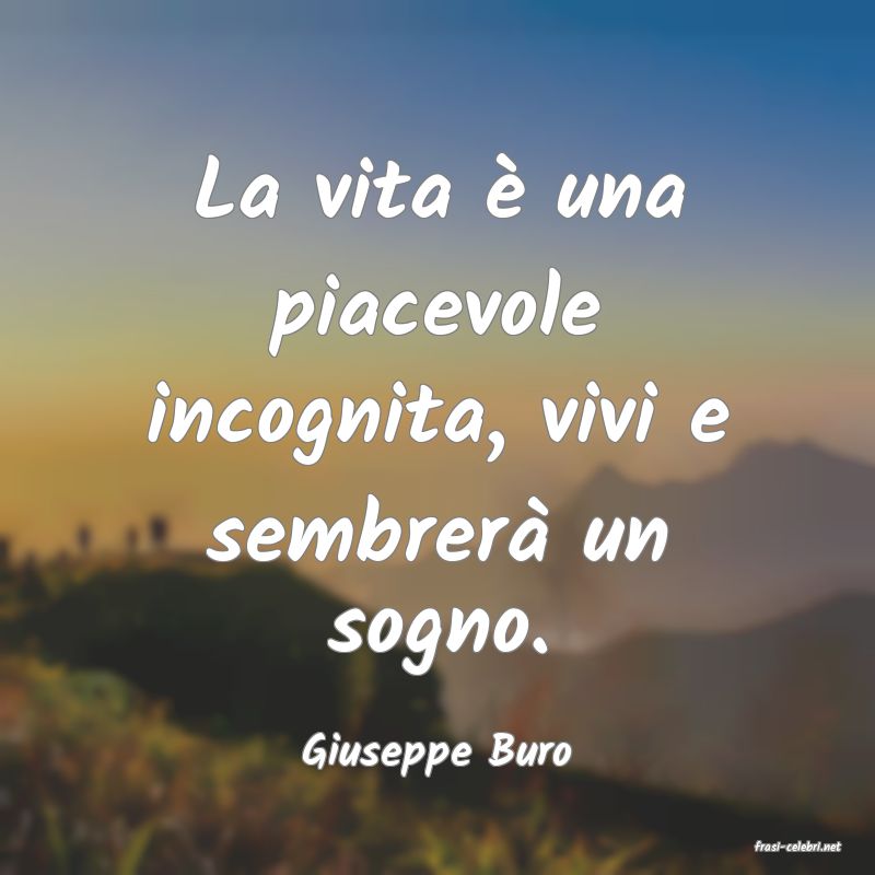 frasi di  Giuseppe Buro
