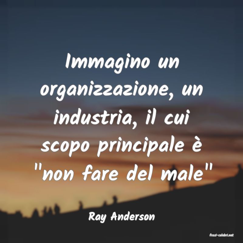 frasi di Ray Anderson