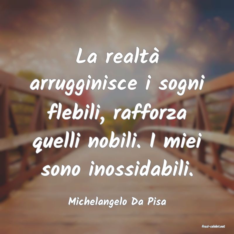 frasi di  Michelangelo Da Pisa
