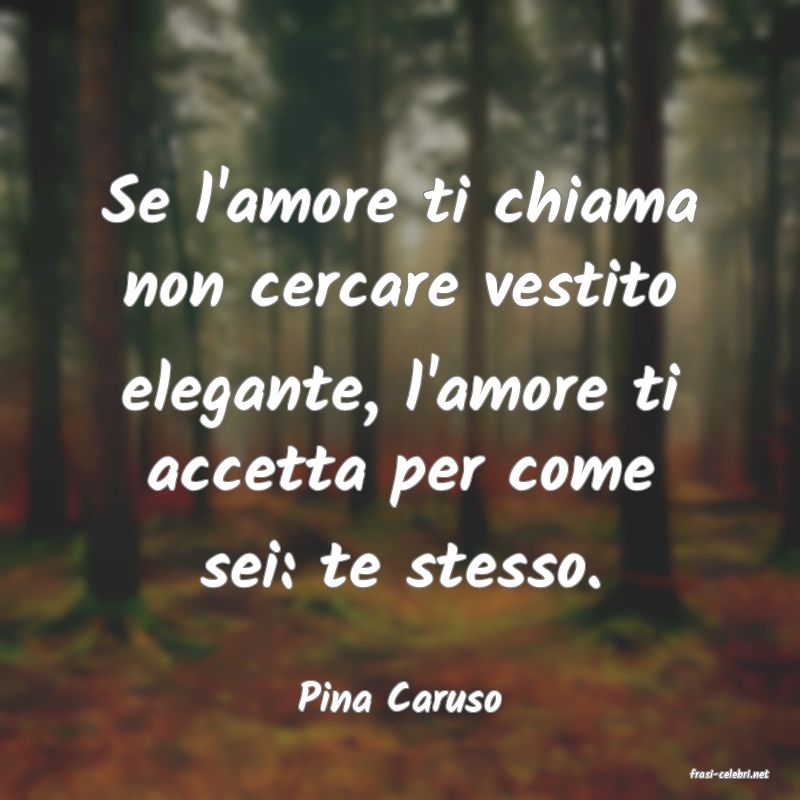 frasi di  Pina Caruso
