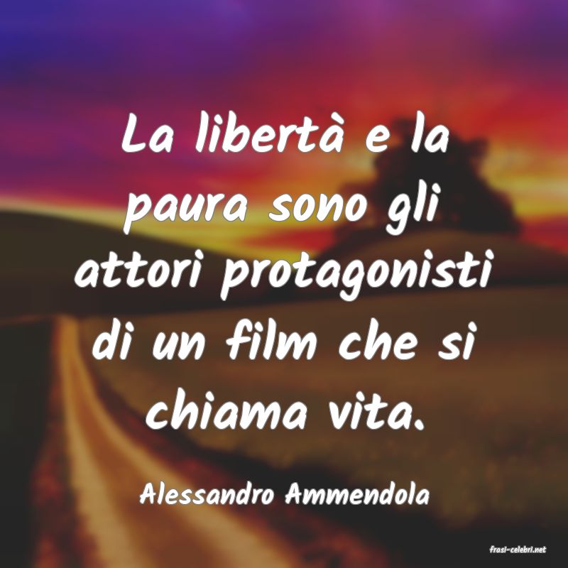 frasi di  Alessandro Ammendola
