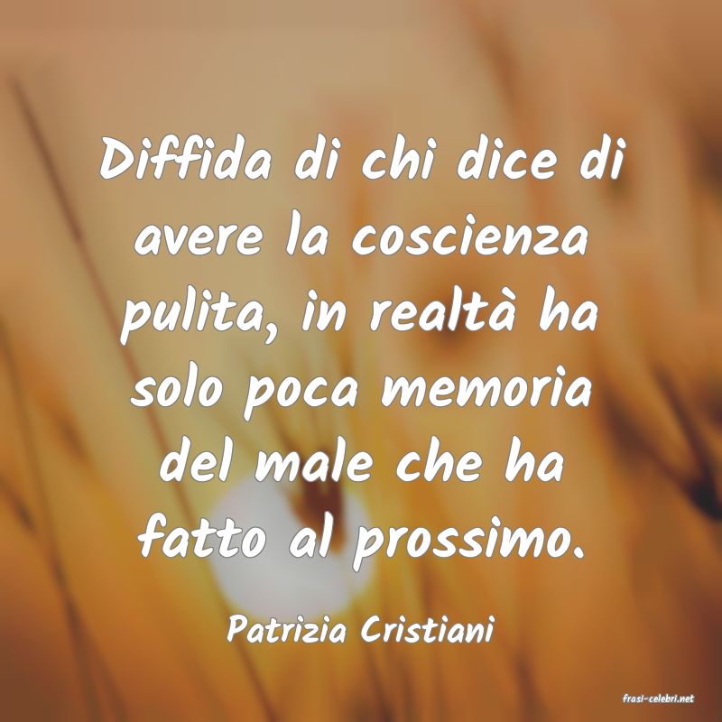 frasi di  Patrizia Cristiani
