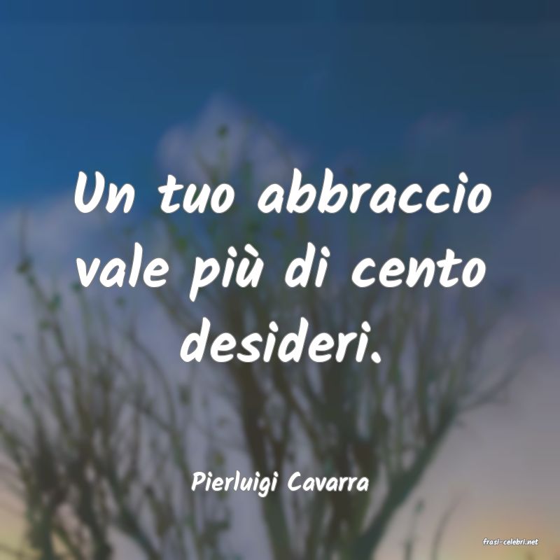 frasi di  Pierluigi Cavarra
