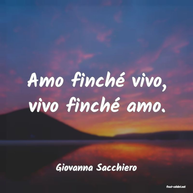 frasi di  Giovanna Sacchiero
