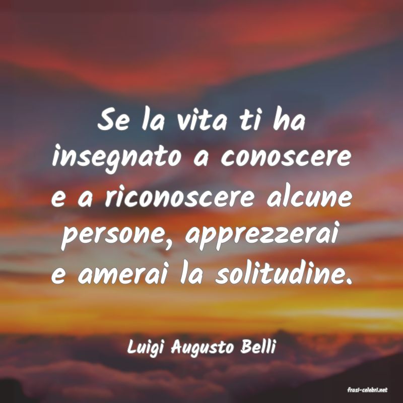 frasi di  Luigi Augusto Belli
