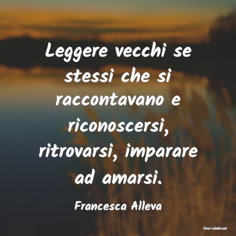 frasi di  Francesca Alleva
