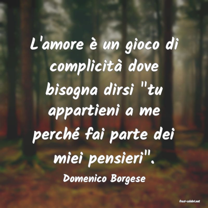 frasi di  Domenico Borgese
