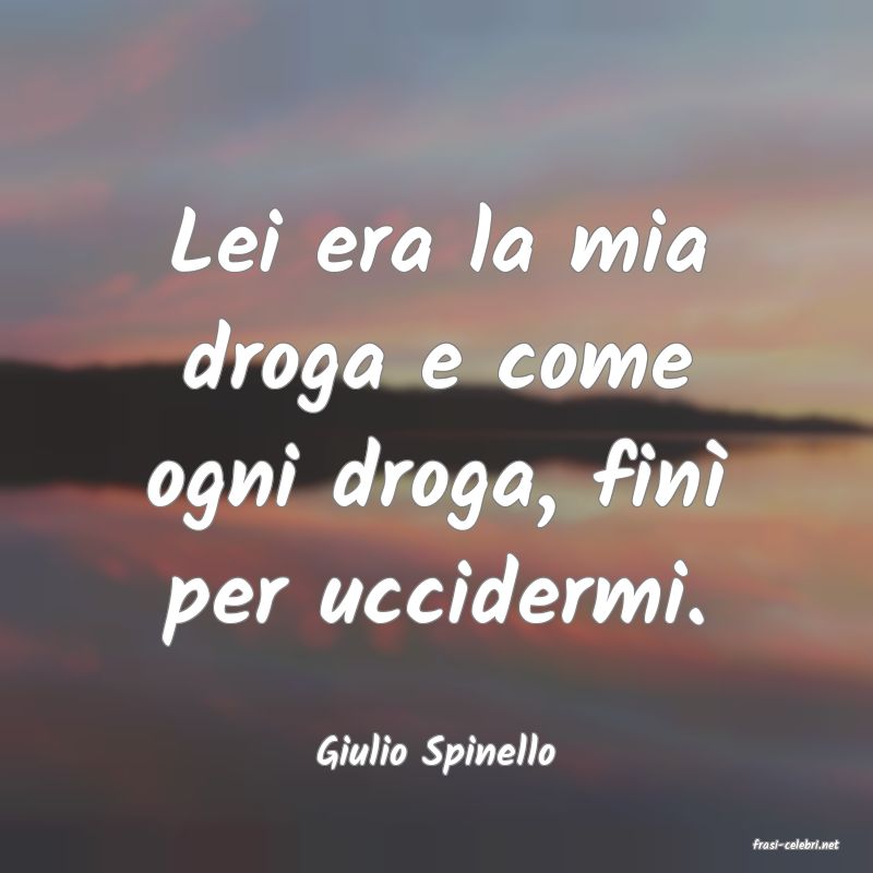 frasi di  Giulio Spinello
