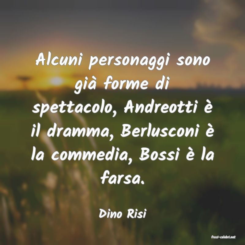 frasi di  Dino Risi
