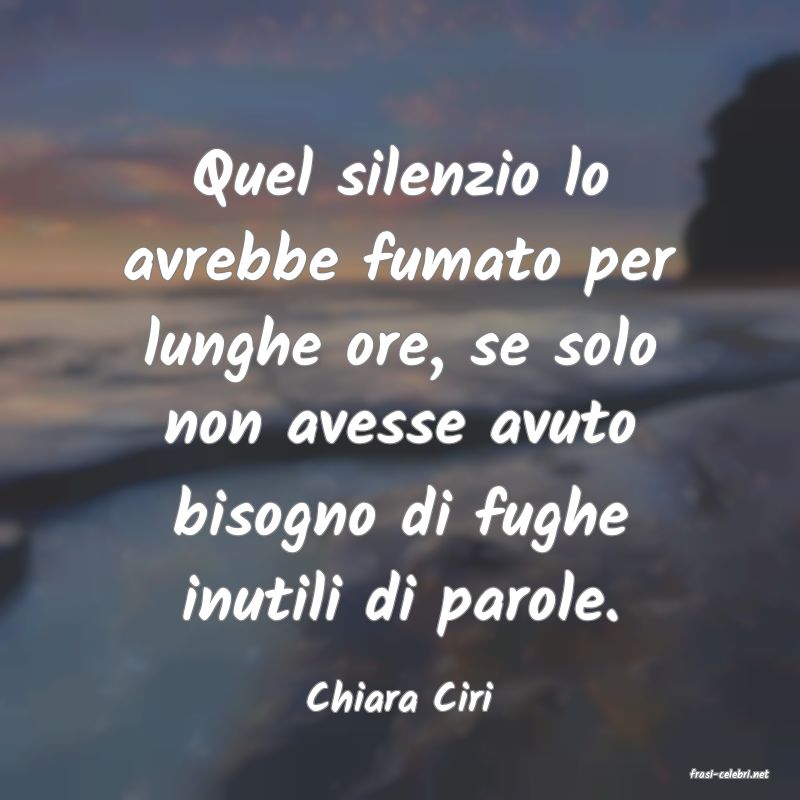 frasi di  Chiara Ciri
