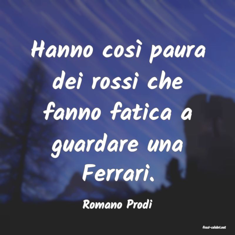 frasi di  Romano Prodi
