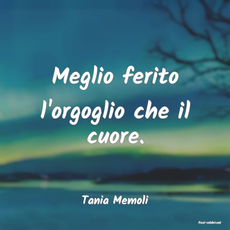 frasi di  Tania Memoli
