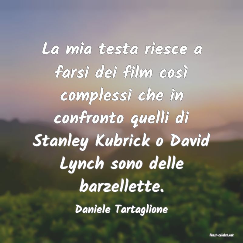 frasi di  Daniele Tartaglione
