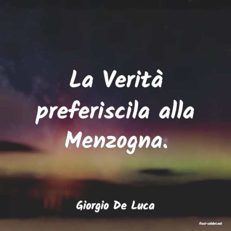 frasi di Giorgio De Luca