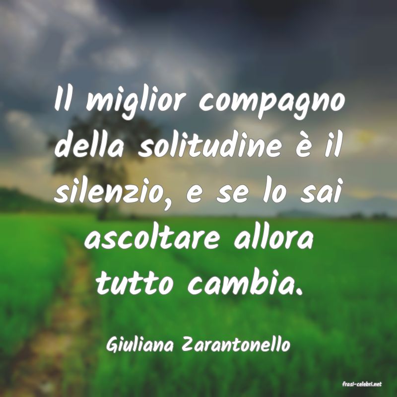 frasi di  Giuliana Zarantonello
